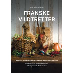 Franske Vildtretter - Gastronomisk Kogebog